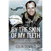 Colin Downes By the Skin of My Teeth (Tascabile)