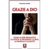 LiNDAU Grazie a Dio. Come la fede promuove la civiltà, il progresso, la pace, la famiglia e la salute