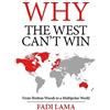 Fadi Lama Why the West Can't Win (Tascabile)