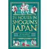 Mark Hudson 24 Hours in Shogun's Japan (Tascabile)