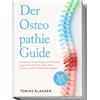 Tobias Klaasen Der Osteopathie Guide: Schmerzen, Verspannungen und B (Tascabile)
