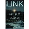 Charlotte Link Dunkles Wasser: ein Kate-Linville-Thriller: 5 (Copertina rigida)
