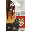 Joël Dicker Le tigre: Suivi de La Panthère (Tascabile)