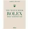 Gisbert L. Brunner The Watch Book Rolex: Next Generation (Copertina rigida)