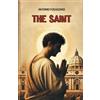 Antonio Fogazzaro The Saint (Edition2024) (Tascabile)