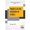 Mungo Park Travels In The Interior Of Africa (Complete) (Tascabile)