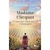 Susanne Popp Madame Clicquot und das Glück der Champagne: Roman (Tascabile)