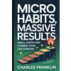 Charles Franklin Micro Habits, Massive Results (Tascabile)