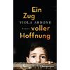 Viola Ardone Es Ein Zug voller Hoffnung: Roman - Der preisgek (Copertina rigida)