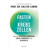 Valter Longo Im Fasten gegen Krebszellen: Mit der richtigen Ernährun (Tascabile)