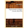 Jules Dufailly Trigonométrie Rectiligne (3e Éd.) (Éd.1878) (Tascabile) Sciences