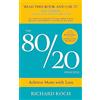 Hodder And Stoughton Ltd. The 80/20 Principle: The Secret of Achieving More with Less