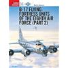 Osprey Publishing B-17 Flying Fortress Units of the Eighth Air Force (part 2): Pt. 2
