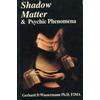G D Wassermann Shadow Matter & Psychic Phenomena (Tascabile)