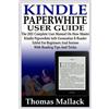 Thomas Mallack Kindle Paperwhite User Guide (Tascabile)