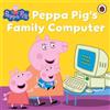 Peppa Pig: Peppa Pig's Family Computer (Tascabile) Peppa Pig