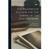 Florence Farr Olivia The Beloved of Hathor the The Shrine of the G (Tascabile)
