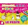 La Rana Volante Divertiti, colora e gioca con gli amici. Le feste. Ediz. illustrata