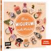 Edition Michael Fischer Mini-Amigurumis - Süße Wichtel: 25 niedliche Freunde häkeln