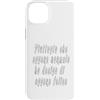 why not? magliette semiserie Custodia per iPhone 14 Plus Piuttosto che essere normale ho deciso di essere felice.