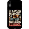 Gag nerd sull'allattamento Custodia per iPhone XR In Loving Memory Of Life Before Nursing School