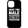Funny Adult Jokes Dirty Humor Naughty Ga Custodia per iPhone 12 Pro Max Hai bisogno di due volontari maschi per un umorismo adulto divertente trio