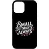 Cute Motivational Small But Mighty Alway Custodia per iPhone 12 mini Cute Motivational Small But Mighty Always