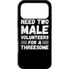 Funny Adult Jokes Dirty Humor Naughty Ga Custodia per iPhone 17 Pro Max Hai bisogno di due volontari maschi per un umorismo adulto divertente trio