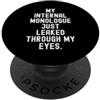 Relatable Inner Thoughts Humor il mio monologo interno è trapelato attraverso i miei occhi Divertente PopSockets PopGrip Adesivo