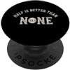 Whyitsme Design Half Marathon Half è meglio di nessuna 13.1 PopSockets PopGrip Adesivo