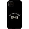 Whyitsme Design Custodia per iPhone 11 Half Marathon Half è meglio di nessuna 13.1