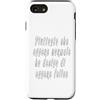 why not? magliette semiserie Custodia per iPhone SE (2020) / 7/8 Piuttosto che essere normale ho deciso di essere felice.