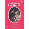 Barbara Cartland.com 155. Love Cannot Fail