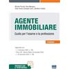 Maggioli Editore L'agente immobiliare. Guida per l'esame e la professione
