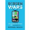Screen Wars Media Screen Wars: Win the Battle for Attention with Convergent TV