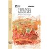 Gedi (Gruppo Editoriale) Firenze maxima. Storie, luoghi e segreti. Guida alla capitale dell'arte