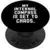 Sarcastic Humor Lover la mia bussola interna è destinata al caos Witty Observational PopSockets PopGrip Adesivo