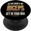 Palestra Fitness Allenamento Let Me Know If My Biceps Get In Your Way PopSockets PopGrip Adesivo