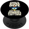 Funny Quote designs Scuba Diver Zombie Apocalypse Avventura subacquea PopSockets PopGrip Adesivo