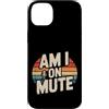 Rumori e risatine a distanza Custodia per iPhone 14 Plus Am I On Mute Chiama riunione remota