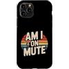 Rumori e risatine a distanza Custodia per iPhone 11 Pro Am I On Mute Chiama riunione remota