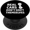Funny Cool Car Driving Apparel Le auto reali non si spostano driver manuale per auto divertente PopSockets PopGrip Adesivo