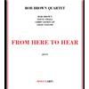 Rob Brown Quartet From Here To Hear (Blu-ray)