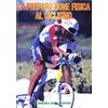 TECNICA & DIDATTICA La preparazione fisica al ciclismo