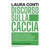 Altreconomia Discorso sulla caccia. Dove si parla anche di evoluzione, antropogenesi, anatomia femminile, agricoltura. Di coccolamenti durati milioni di anni. Di primati, gatte e lupi. Della dubbia compatibili...