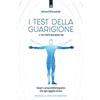 Edizioni Il Punto d'Incontro I test della guarigione. Il tuo corpo non mente mai. Scopri i campi elettromagnetici che ogni oggetto emana