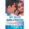 Himanshu Rai My Mute Girlfriend (Tascabile)
