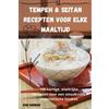 Evie Huisman Tempeh & Seitan Recepten voor Elke Maaltijd (Tascabile)