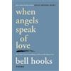 bell hooks When Angels Speak of Love (Tascabile)