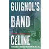 Louis-Ferdinand Céline Guignol's Band (Tascabile)